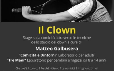 “Il Clown” – Stage di Comicità – Dal 14 Marzo 2023